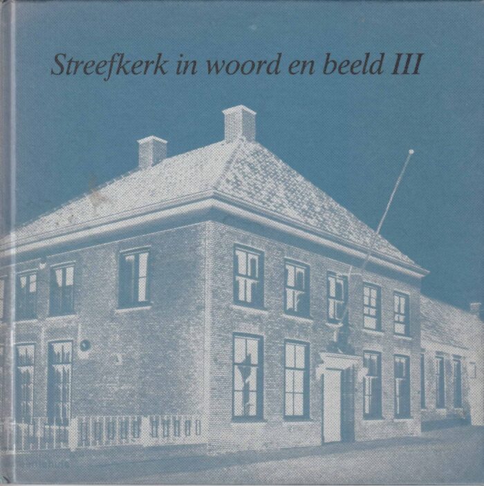 Hulst, Piet en Hennie van: Streefkerk in woord en beeld 3