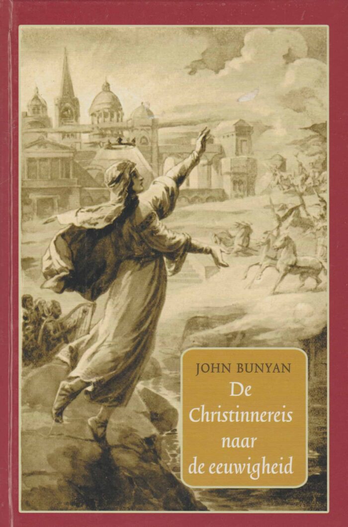 Bunyan, John: De Christinnereis naar de eeuwigheid