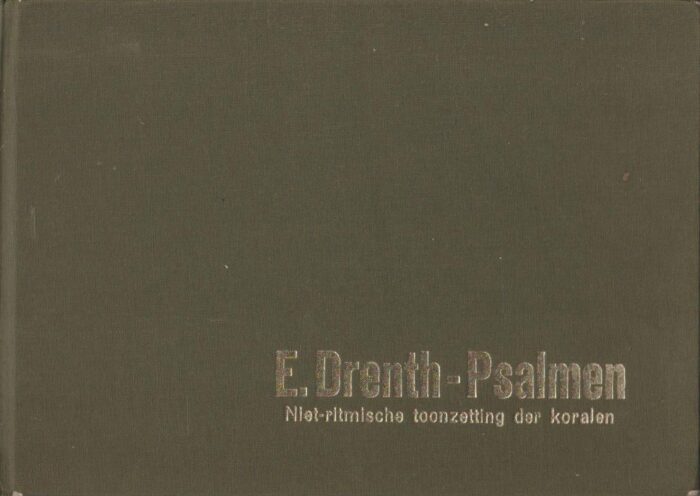 Drenth, E.: De melodieën der Psalmen, lof- en bedezangen.