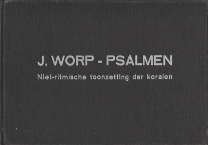 Worp, J.: Psalmen, lof- en bedezangen (niet-ritmische toonzetting)