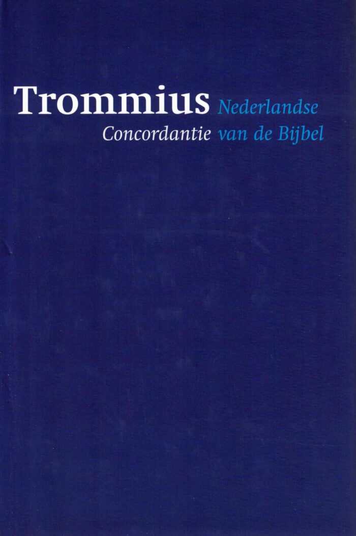 Trommius, Abraham: Nederlandse concordantie van de Bijbel