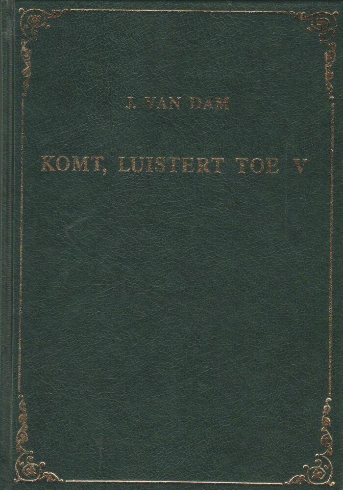 Dam, J. van: Komt, luistert toe 5