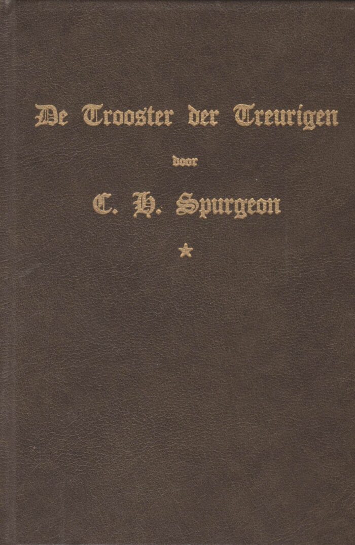 Spurgeon, C.H.: De Trooster der treurigen. Zeven toespraken over Jesaja 61:1-3