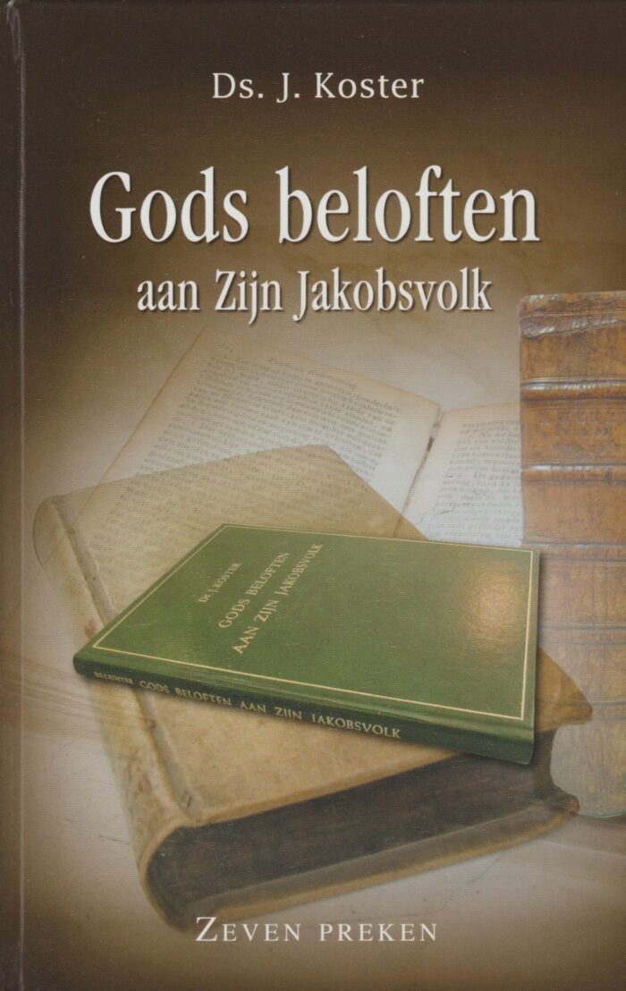 Koster, ds. J.: Gods beloften aan Zijn Jakobsvolk