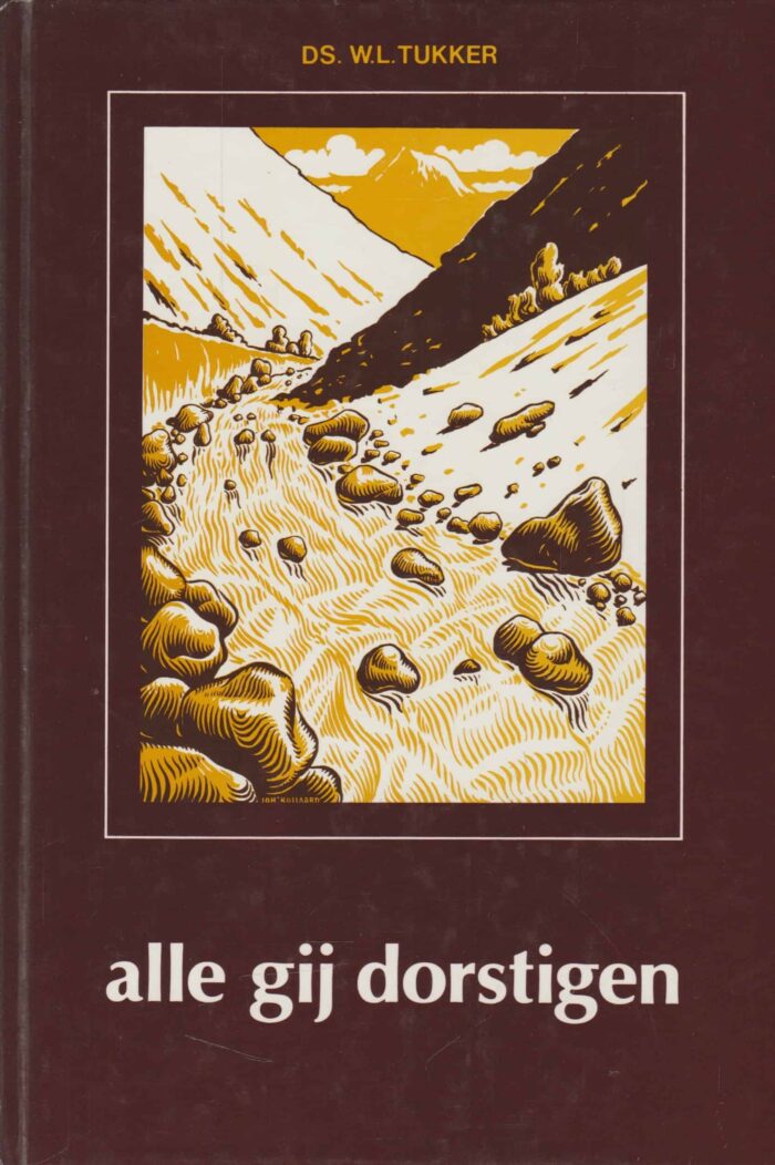 Tukker, ds. W.L.: Alle gij dorstigen