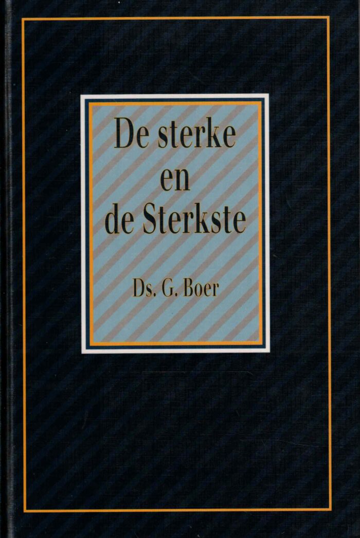 Boer, ds. G.: De sterke en de Sterkste. Negen Bijbellezingen over Simson.