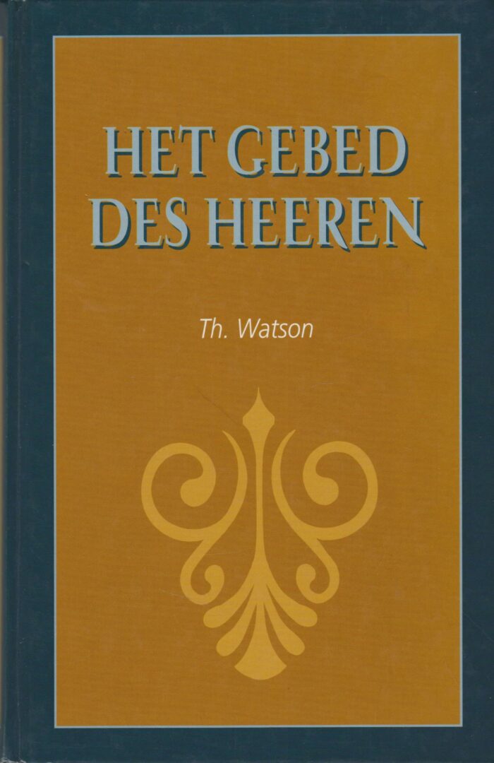Watson: Th.: Het gebed des Heeren