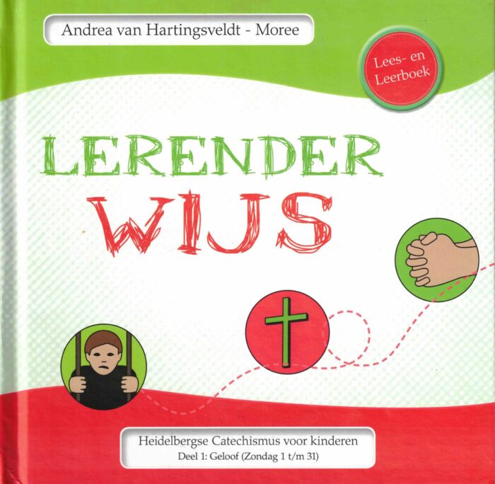 Hartingsveldt-Moree, Andrea van: Lerenderwijs. Deel 1: Geloof (zondag 1 t/m 31)