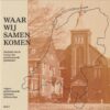 Waar wij samen komen 1 en 2, uitg. Ger. Gem. Alblasserdam