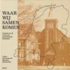 Waar wij samen komen 1 en 2, uitg. Ger. Gem. Alblasserdam - Afbeelding 2