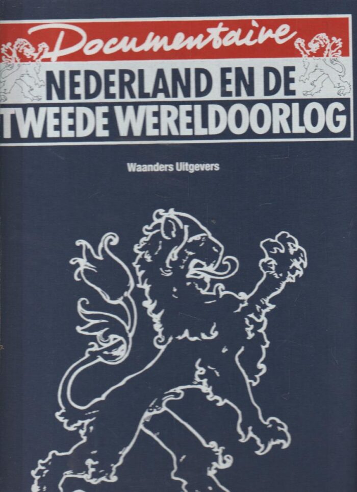 Waanders, uitgeverij: Documentaire Nederland en de Tweede Wereldoorlog (3 delen compleet)