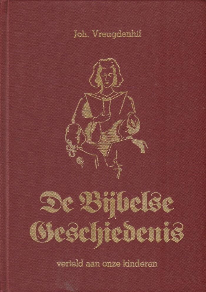 Vreugdenhil, Joh.: De Bijbelse geschiedenis verteld aan onze kinderen (2 delen)