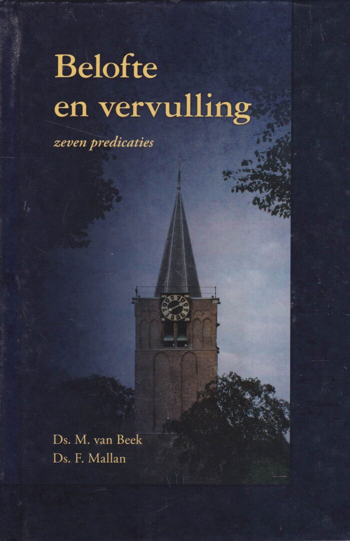 Beek, ds. M. van, ds. F. Mallan: Belofte en vervulling 7 preken (nieuw en nu in de aanbieding)