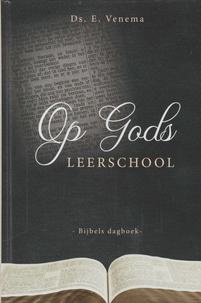 Venema, ds. E.: Op Gods leerschool. Bijbels dagboek.