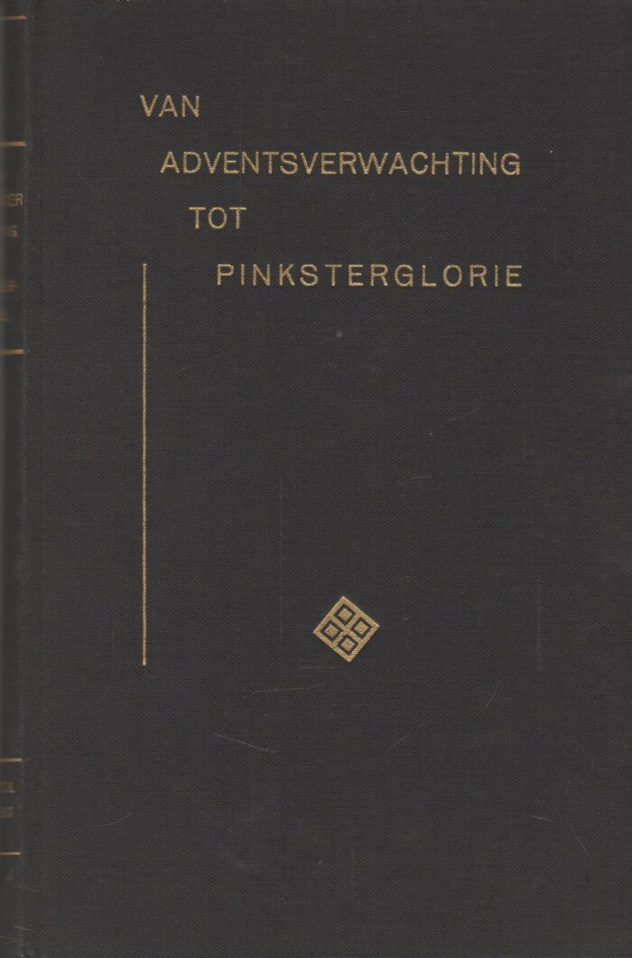 Boer, ds. C. den e.a.: Van adventsverwachting tot pinksterglorie