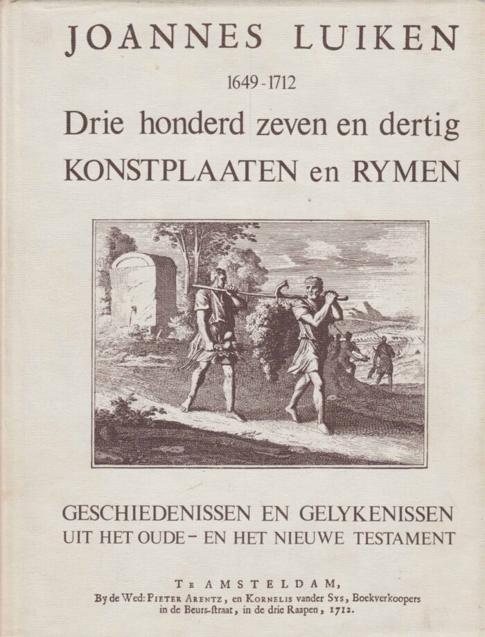 Luiken, Johannes: Drie honderd zeven en dertig konstplaaten en rymen