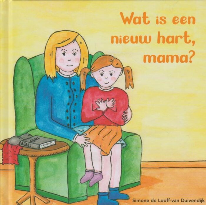 Looff-van Duivendijk, Simone de: Wat is een nieuw hart, mama? (nieuw)