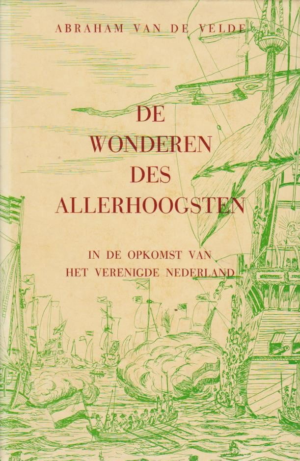 Velde, Abraham van de De wonderen des Allerhoogsten in de opkomst van