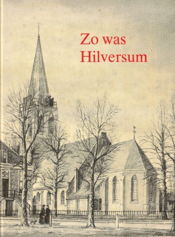 Bokhorst, G. van: Zo was Hilversum
