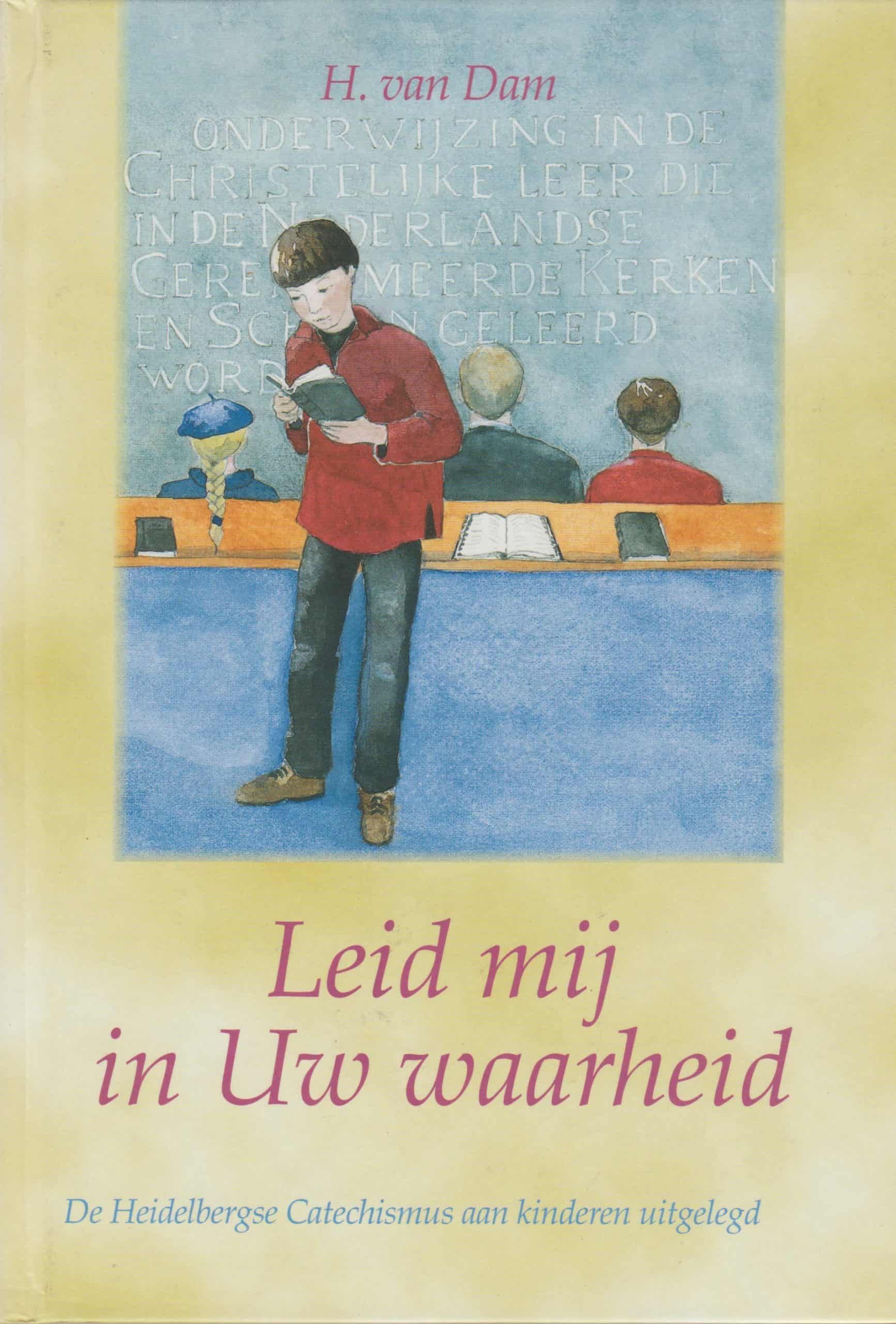 Dam, H. van: Leid mij in Uw waarheid