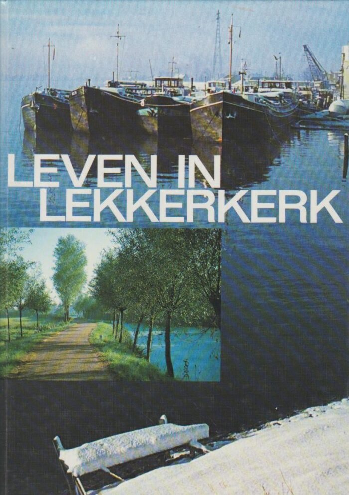 Boon, J. den: Leven in Lekkerkerk