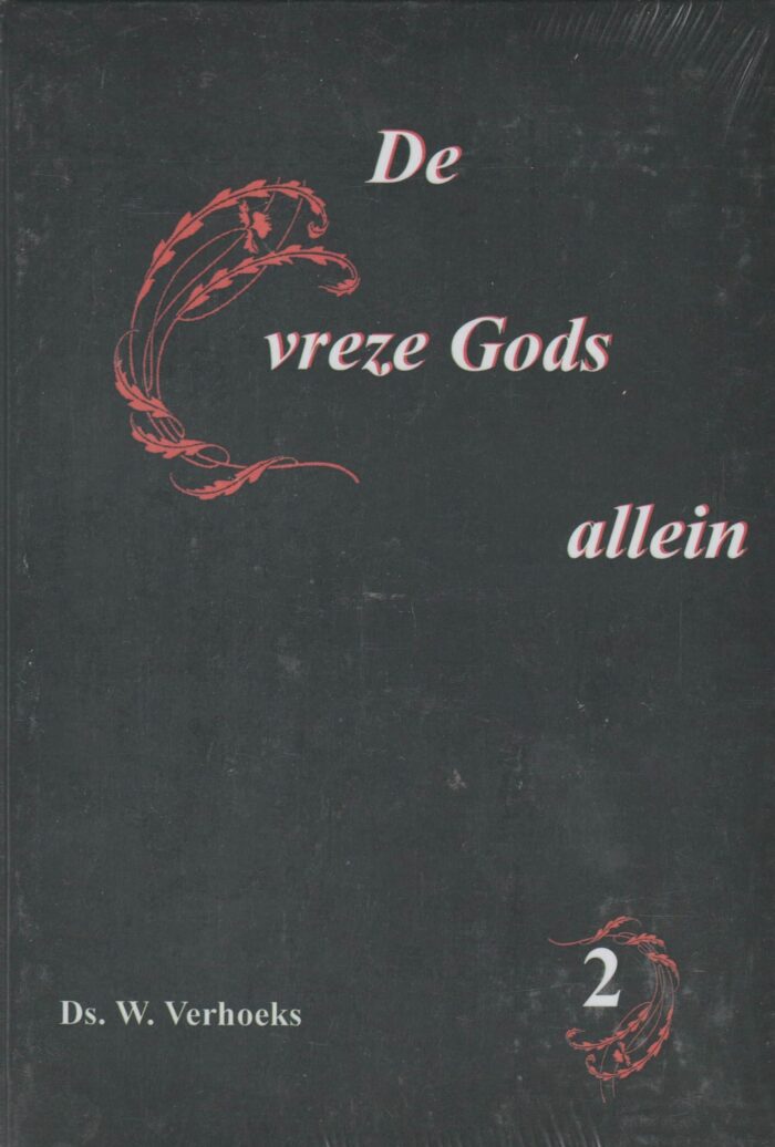 Verhoeks, ds. W.: De vreze Gods allein 2 (nieuw)