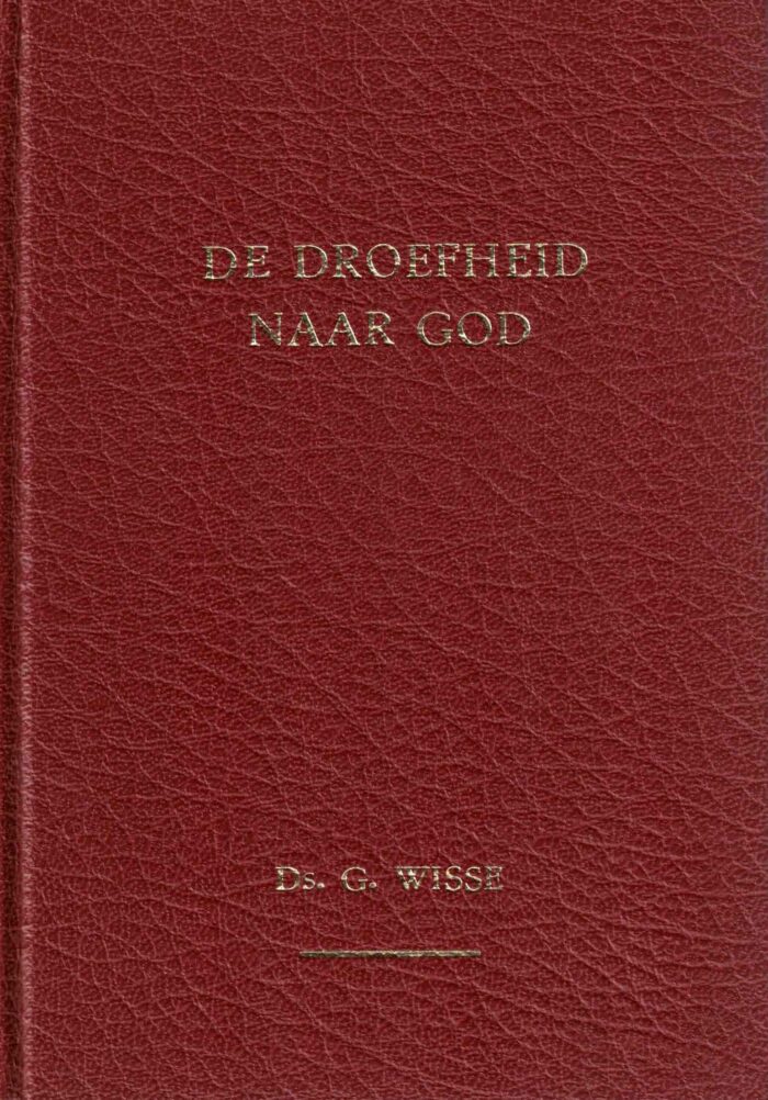 Wisse, ds. G.: De droefheid naar God