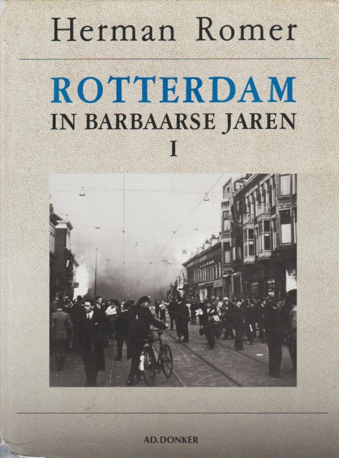 Romer, Herman: Rotterdam in barbaarse jaren 1 en 2