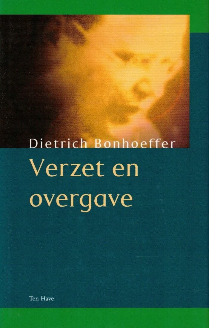 Bonhoeffer, Dietrich: Verzet en overgave. Brieven en aantekeningen uit de gevangenis