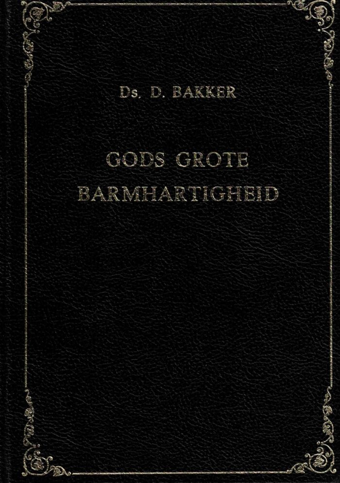 Bakker, ds. D.: Gods grote barmhartigheid