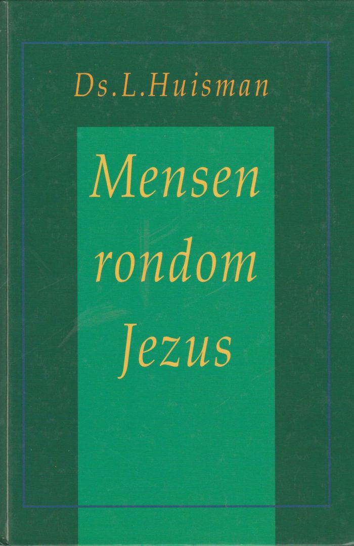 Huisman, ds. L.: Mensen rondom Jezus (9 preken)
