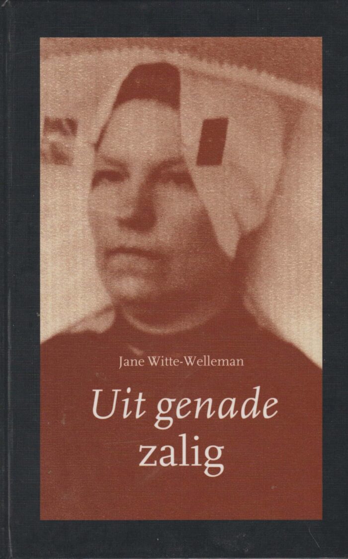 Witte-Welleman, Jane: Uit genade zalig.