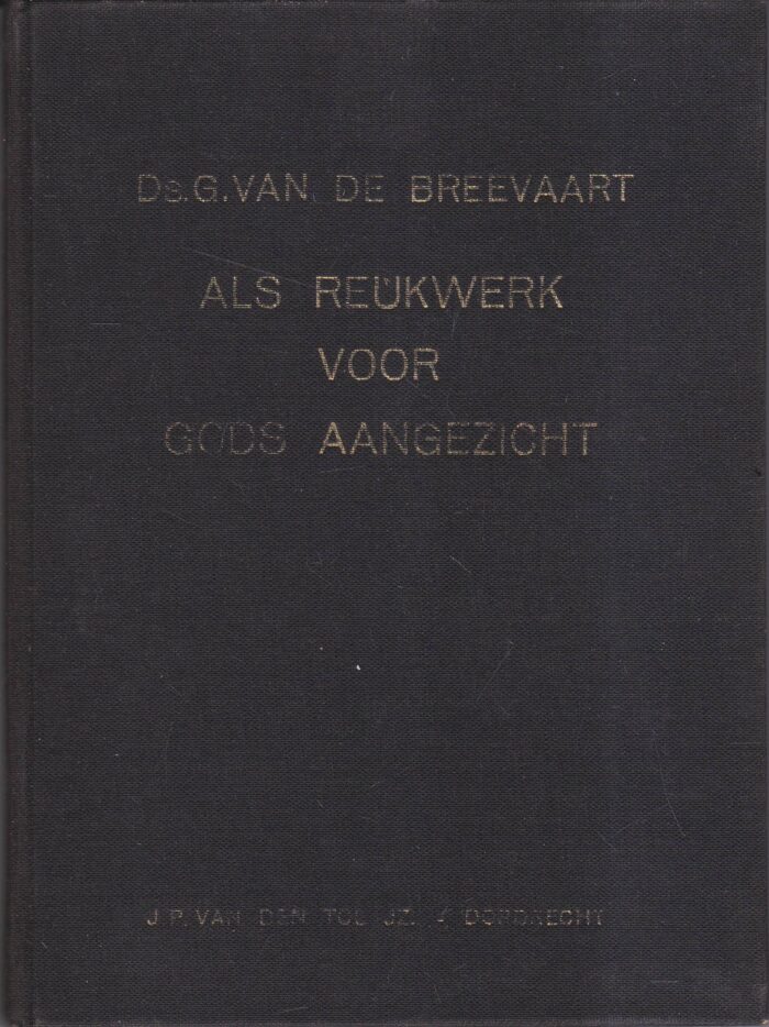 Breevaart, ds. G. van de: Als reukwerk voor Gods aangezicht