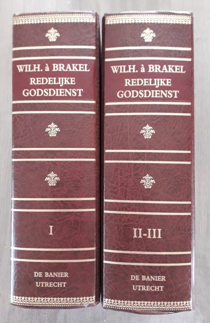 Brakel, W. a: Redelijke Godsdienst (compleet 3 delen in 2 banden).
