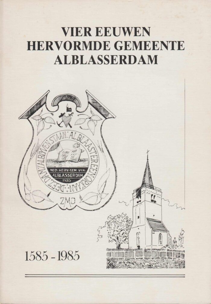 Korpel, A. e.a.: Vier eeuwen Hervormde Gemeente Alblasserdam