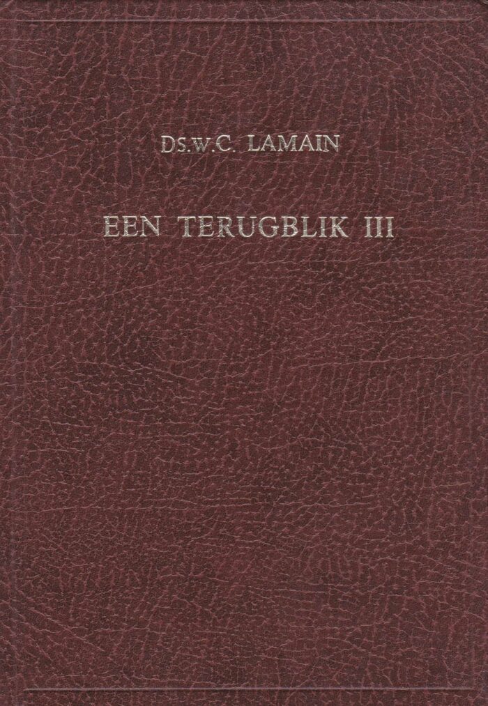 Lamain, ds. W.C.: Een terugblik 3