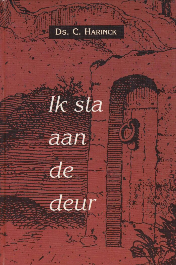 Harinck, ds. C.: Ik sta aan de deur (18 meditaties)