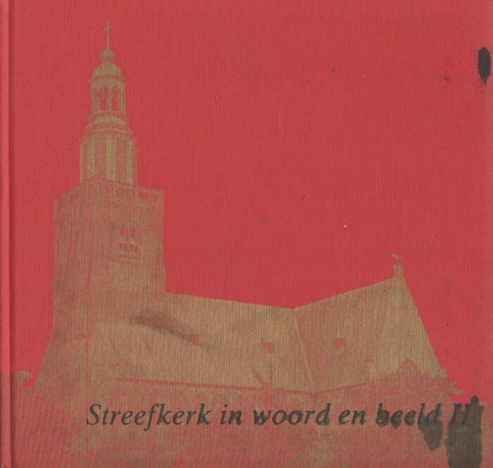 Hulst, Piet en Hennie van: Streefkerk in woord en beeld 2