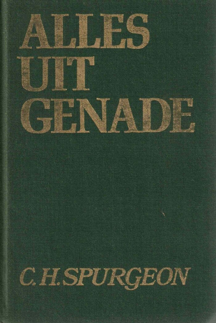 Spurgeon, C.H.: Alles uit genade