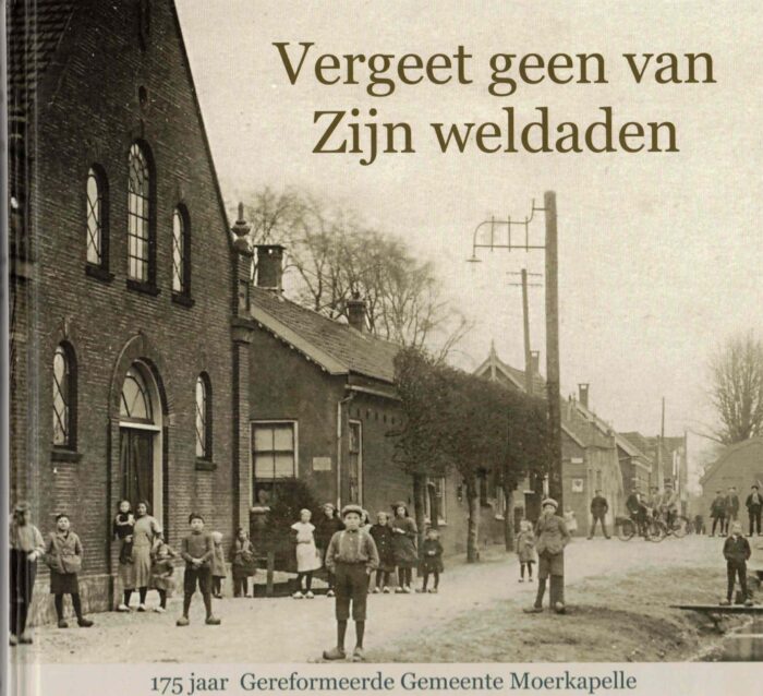 Roos, G.: Vergeet geen van Zijn weldaden. 175 jaar Gereformeerde Gemeente Moerkapelle