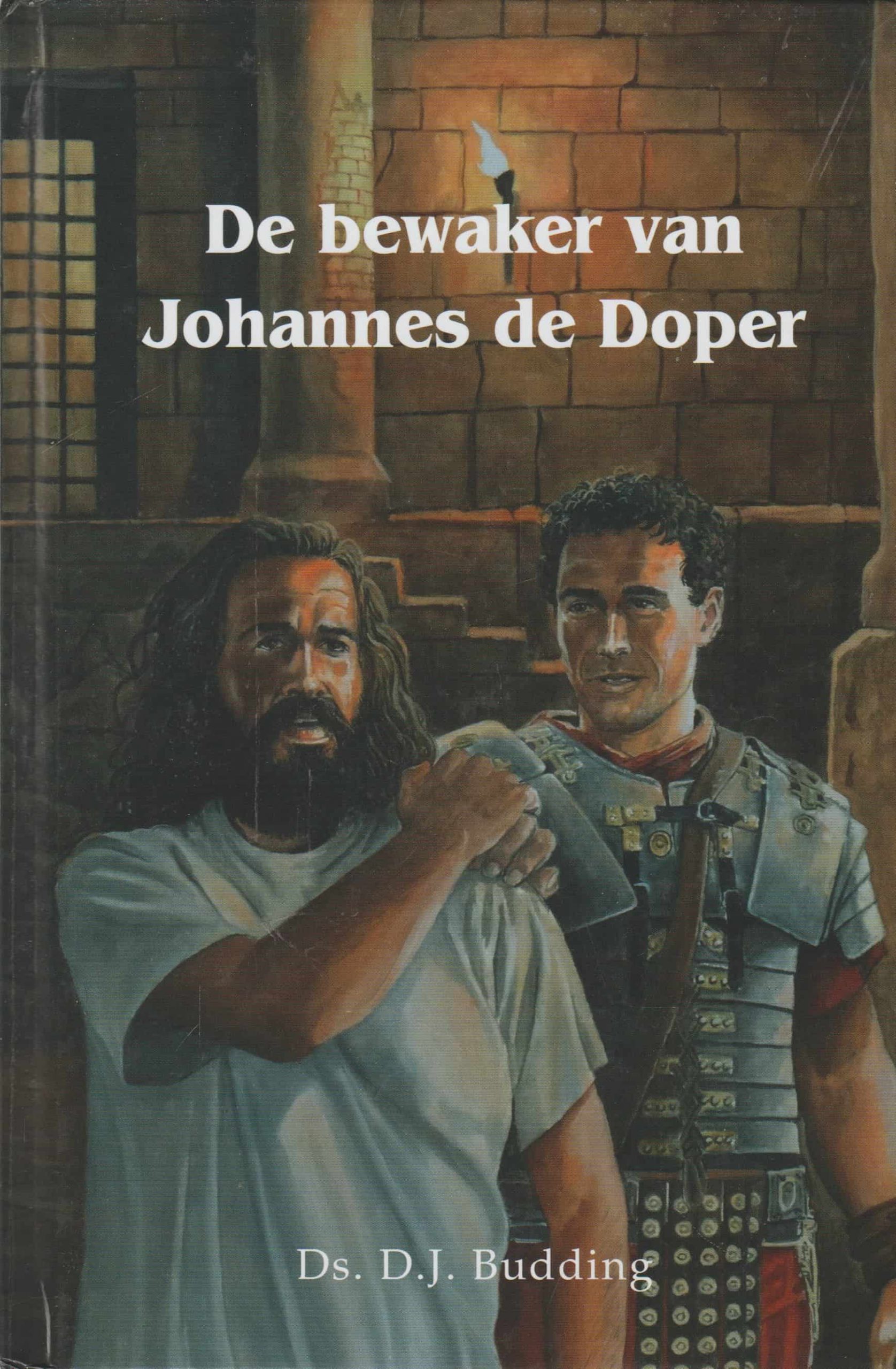 Budding, ds. D.J.: De bewaker van Johannes de Doper