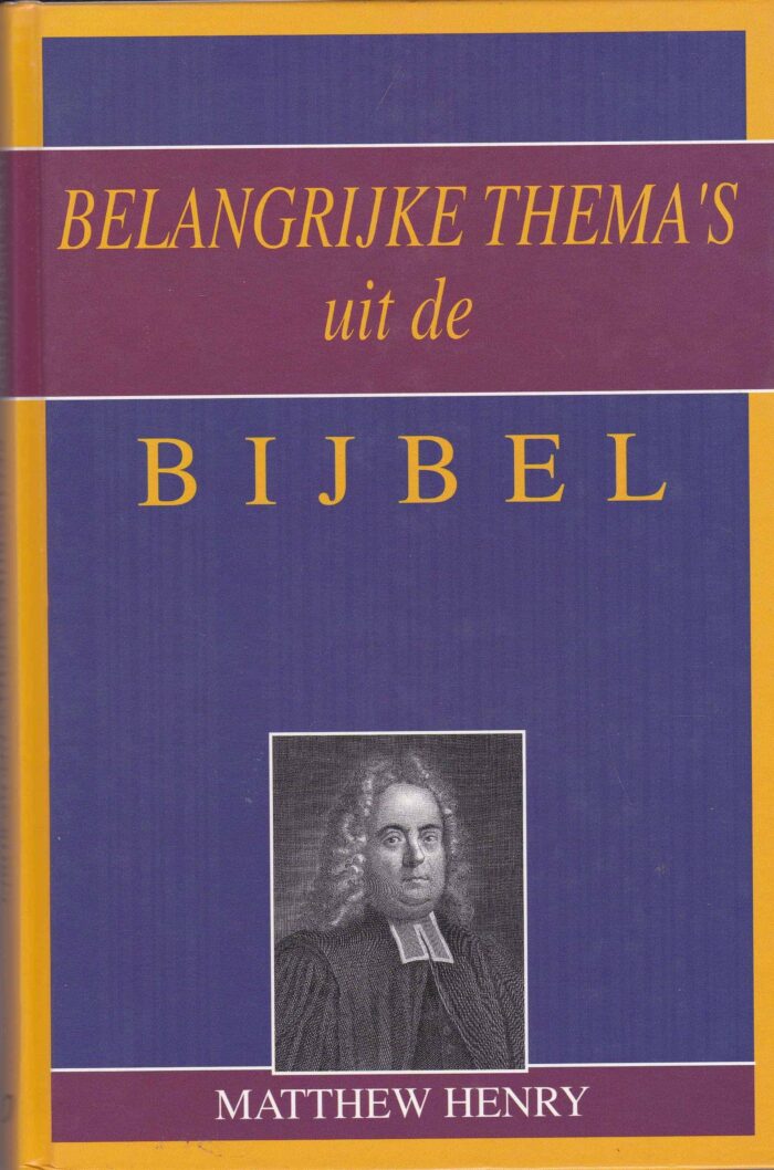 Belangrijke thema's uit de Bijbel door Matthew Henry