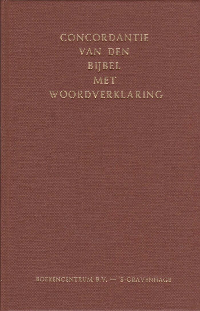 Concordantie van den Bijbel met woordverklaring