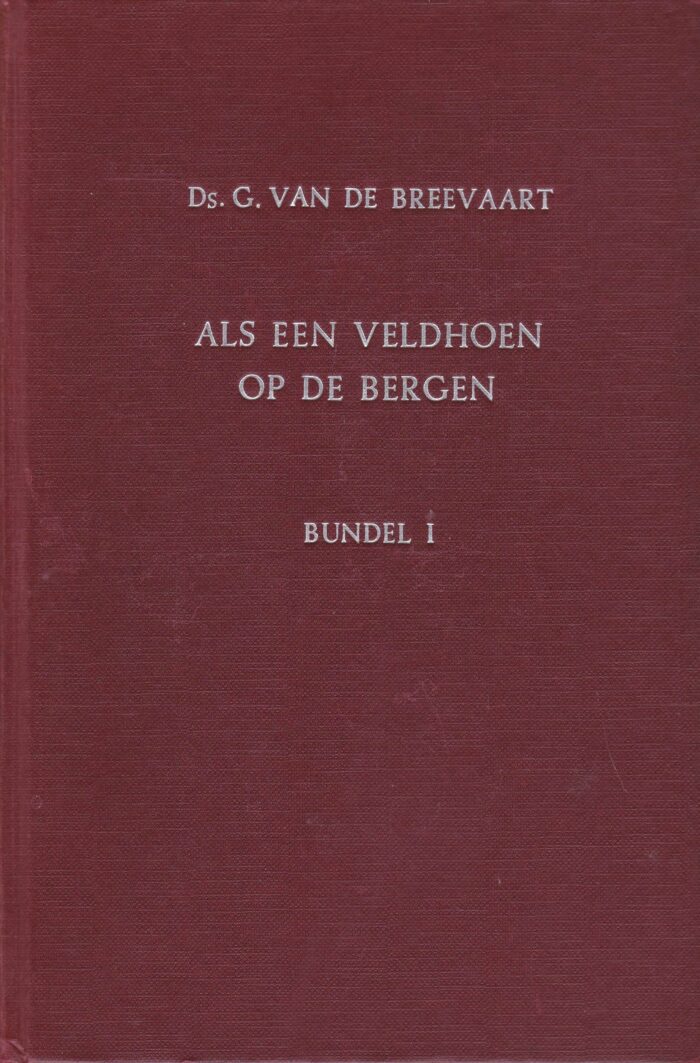Breevaart, ds. G. van de: Als een veldhoen op de bergen 1