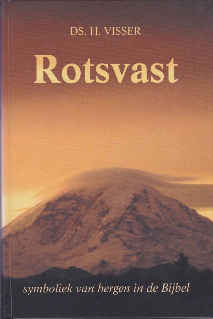 Rotsvast door ds. H. Visser
