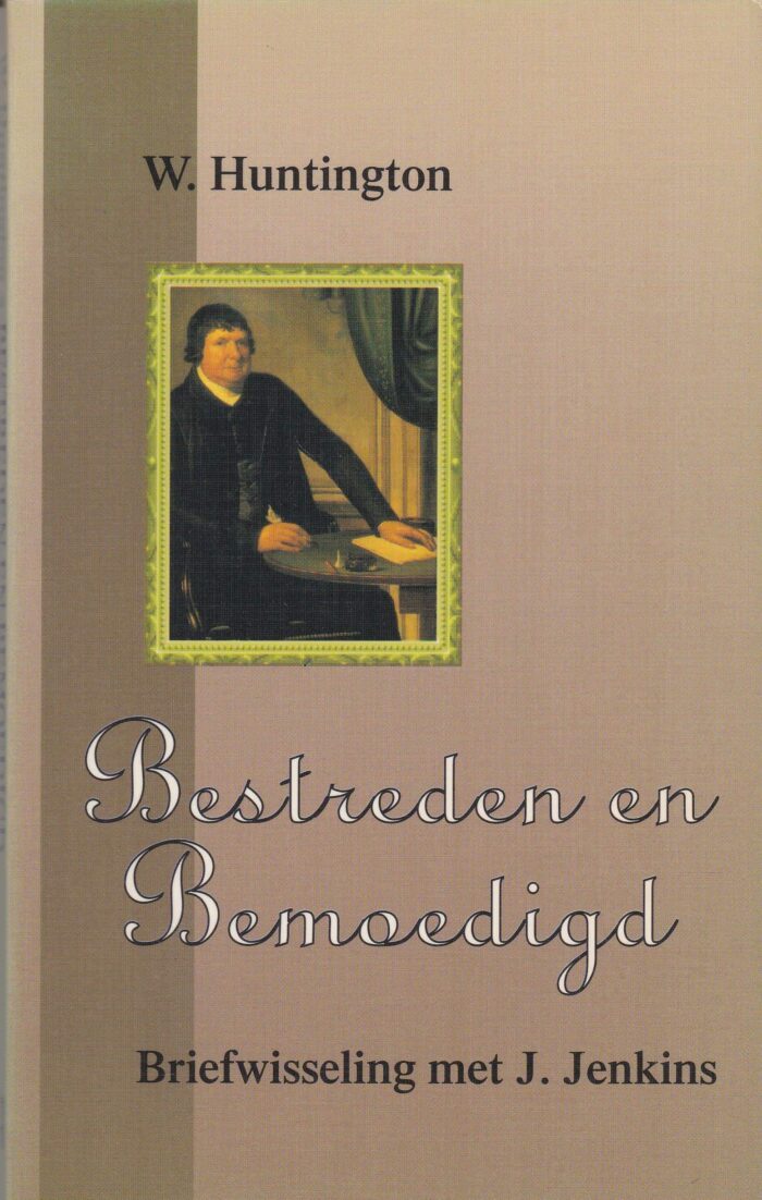 Huntington, W.: Bestreden en bemoedigd. Briefwisseling met J. Jenkins