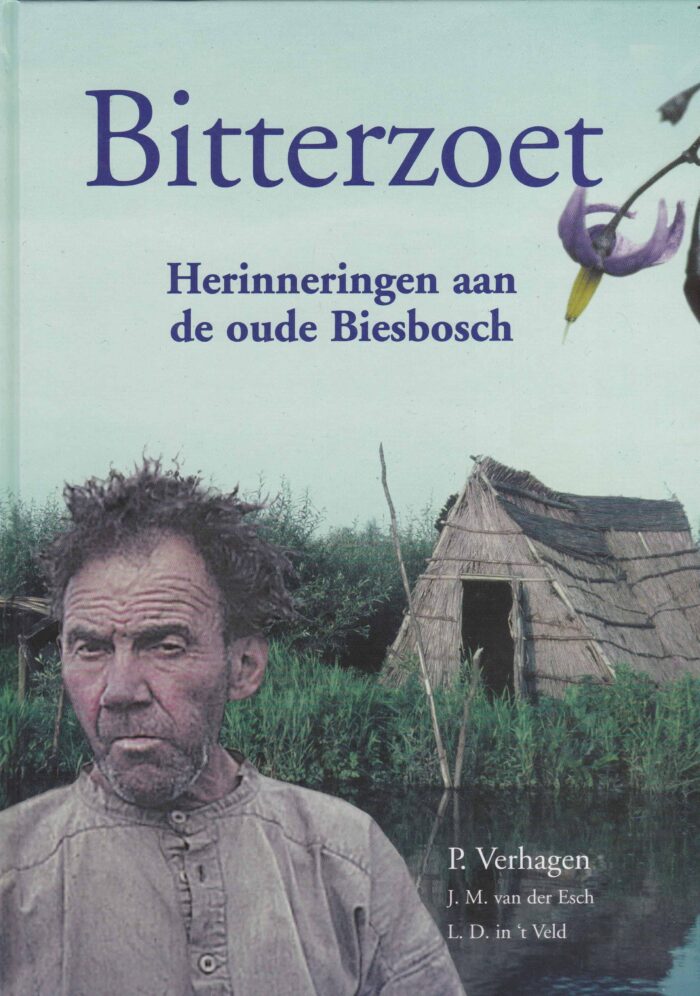 Verhagen, P.: Bitterzoet. Herinneringen aan de oude Biesbosch