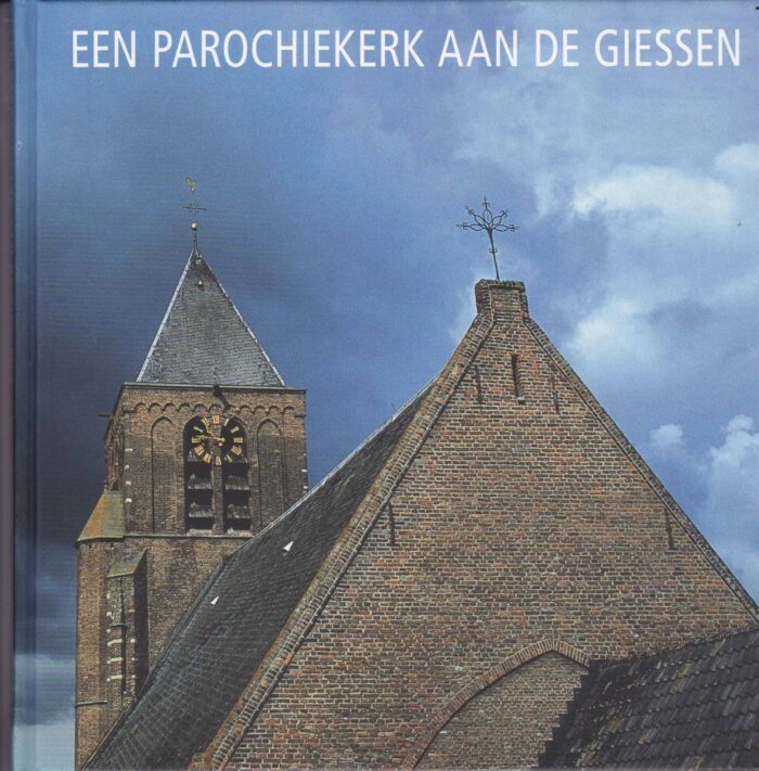 Jong, Dick de: Een parochiekerk aan de Giessen
