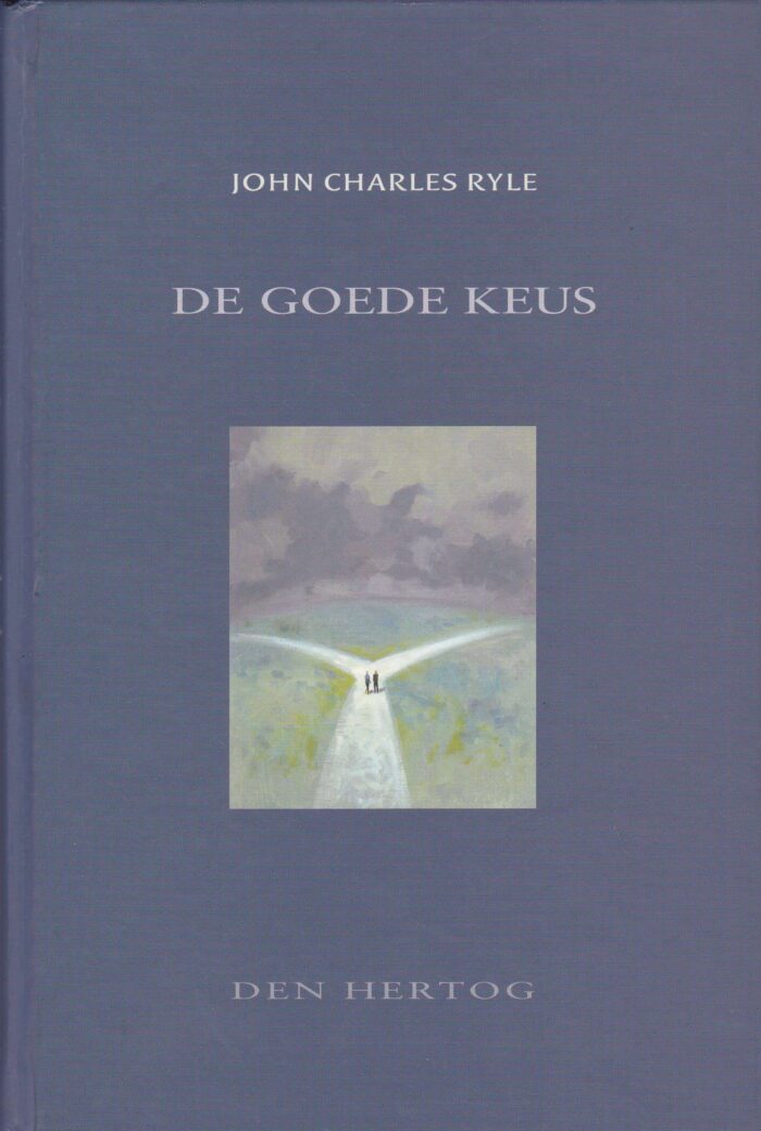 Ryle, John Charles: De goede keus