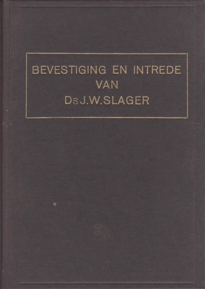 Bevestiging en intrede van ds. J.W. Slager